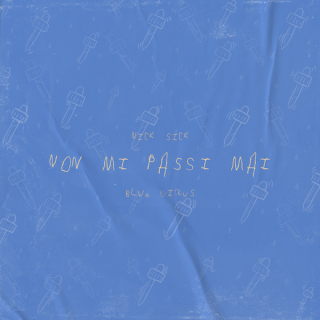 Nick Sick - Non mi passi mai (feat. Blue Virus) (Radio Date: 09-12-2022)