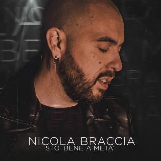Nicola Braccia - Sto bene a metà (Radio Date: 16-05-2023)