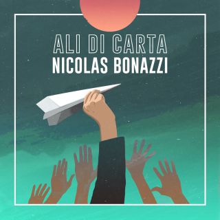 Nicolas Bonazzi - Ali di carta (Radio Date: 19-01-2018)