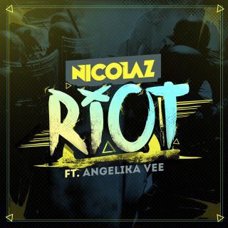 Nicolaz - Riot (feat. Angelika Vee) (Radio Date: 28-03-2014)