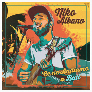 Niko Albano - Ce ne andiamo a Bali (Radio Date: 01-07-2022)