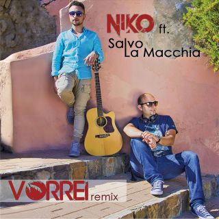 Niko - Vorrei (feat. Salvo La Macchia) (Remix) (Radio Date: 24-06-2016)