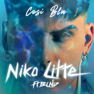 Niko Litte - Così Blu (feat. BLND) (Radio Date: 22-07-2022)