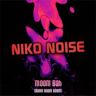 Niko Noise - Moom Bah (Boom Boom Boom) (Radio Date: 23-09-2015)