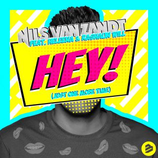 Nils Van Zandt - Hey! (just One More Time) (feat. Heleena & Rashaun Will) (Radio Date: 15-03-2019)