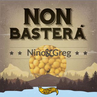 Nino & Greg - Non basterà (Radio Date: 12-12-2016)