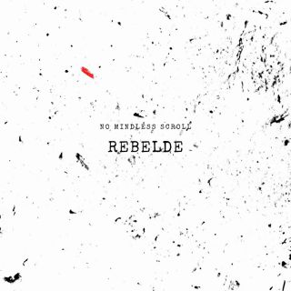 No Mindless Scroll - Rebelde (Radio Date: 18-12-2020)