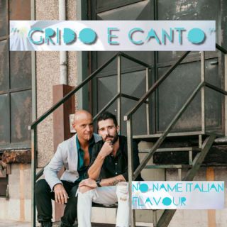 NO NAME ITALIAN FLAVOUR - GRIDO E CANTO (Radio Date: 24-11-2023)