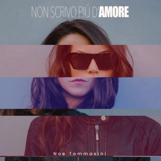 Noe Tommasini - Non scrivo più d'amore (Radio Date: 14-06-2022)
