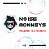 NOISE MONKEYS - Welcome to Afterlife
