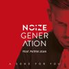 NOIZE GENERATION - A Song For You (feat. Patrik Jean)
