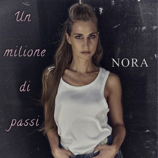 Nora - Un Milione Di Passi (Radio Date: 16-07-2021)