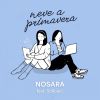NOSARA - Neve a Primavera (feat. stillpani)