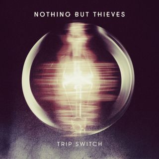 Nothing But Thieves - Trip Switch (Radio Date: 28-08-2015)