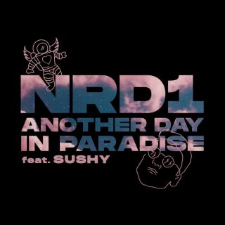 NRD1 - Another Day In Paradise (feat. Sushy) (Radio Date: 21-01-2022)