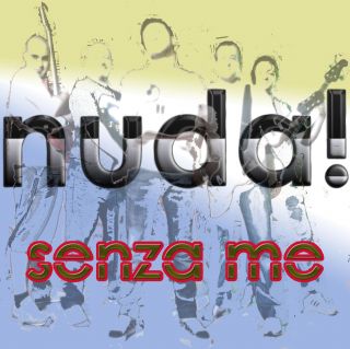 Nuda! - Senza Me (Radio Date: 25 Marzo 2011)