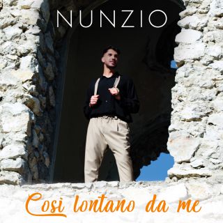 Nunzio - Così Lontano Da Me (Radio Date: 24-07-2020)