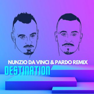 Nunzio Da Vinci, Pardo Remix - Destination (Radio Date: 07-07-2023)