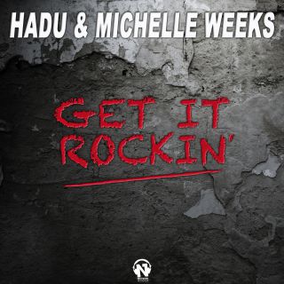 Hadu & Michelle Weeks - Get It Rockin'