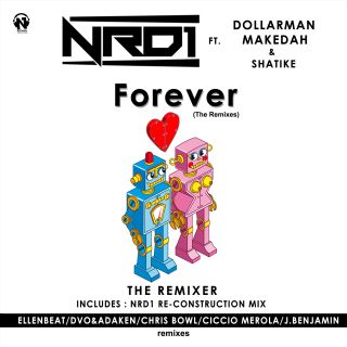 Nrd1 - Forever (feat. Dollarman, Makedah & Shatike) (The Remixes)
