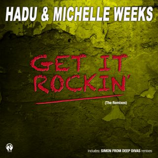 Hadu & Michelle Weeks - Get It Rockin' (The Remixes)
