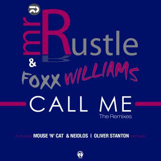 Mr. Rustle & Foxx Williams - Call Me (The Remixes)
