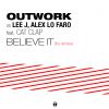 OUTWORK, LEE J & ALEX LO FARO - Believe It (feat. Cat Clap)