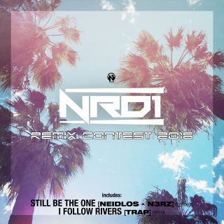 Nrd1 - Remix Contest 2016 (Still be The One - I Follow Rivers)