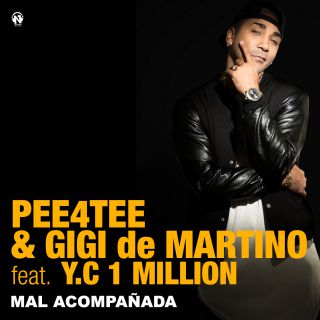 Pee4tee & Gigi De Martino - Mal Acompañada (feat. Y.C 1 Million)