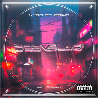 Nyro - DESVELAO' (feat. PRIMO) (Radio Date: 19-04-2024)
