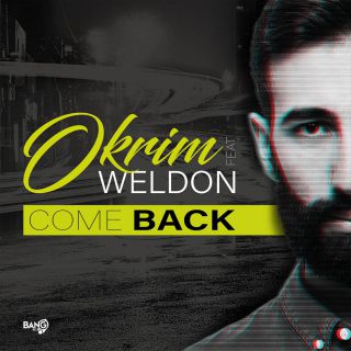 Okrim - Come Back (feat. Weldon) (Radio Date: 18-10-2019)