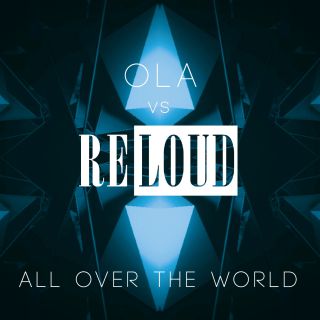 Ola Vs Reloud - All Over The World (Radio Date: 04-07-2014)