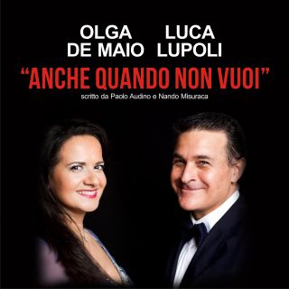 Olga De Maio E Luca Lupoli - Anche quando non vuoi