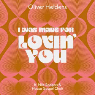Oliver Heldens - I Was Made For Lovin' You (feat. Nile Rodgers & House Gospel Choir) (Radio Date: 20-05-2022)