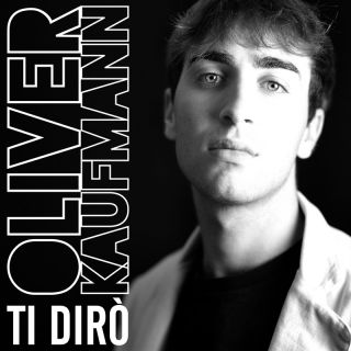 OLIVER KAUFMANN - Ti Dirò (Radio Date: 24-10-2023)