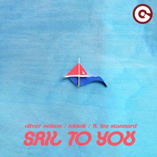 OLIVER NELSON & TOBTOK - Sail To You (feat. Leo Stannard) (Radio Date: 02-06-2023)
