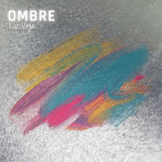 Ombre - Luz Vega (Radio Date: 20-01-2023)