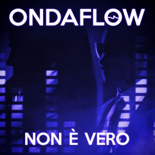 Ondaflow - Non è vero (Radio Date: 02-12-2013)