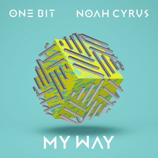 One Bit & Noah Cyrus - My Way (Radio Date: 15-12-2017)