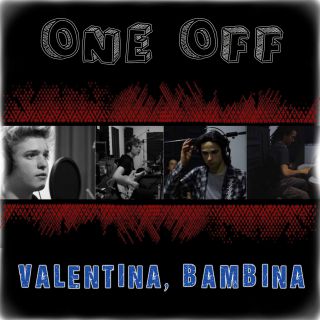 One Off - Valentina, bambina (Radio Date: 09-06-2015)