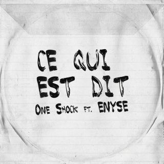 One Shock - Ce qui est dit (feat. Enyse) (Radio Date: 02-09-2022)