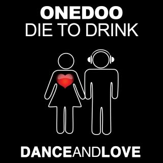 Onedoo - Die To Drink (Radio Date: 8 Luglio 2011)