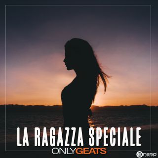 Only Geats - La Ragazza Speciale (Radio Date: 29-05-2020)