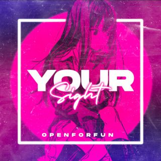 Open for Fun - Your Sight (Radio Date: 11-03-2022)