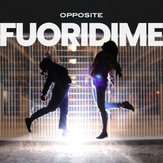 Opposite - Fuori Di Me (Radio Date: 01-10-2021)