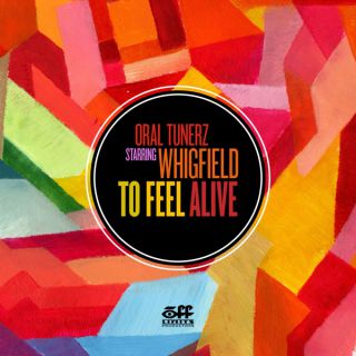Oral Tunerz Starring Whigfield - To Feel Alive (Release Date: 17 Febbraio 2011)