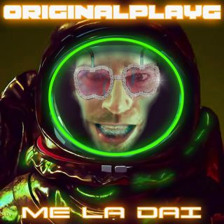 originalplayg - me la dai (Radio Date: 07-04-2022)