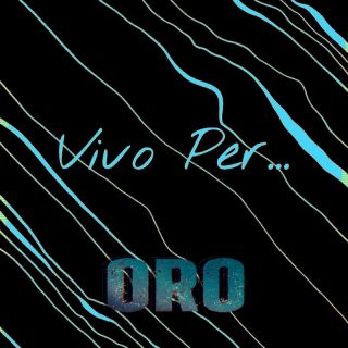 ORO - Vivo per... (Radio Date: 05-04-2024)
