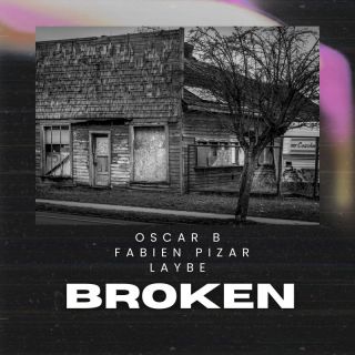 Oscar B, Fabien Pizar, Laybe - Broken (Radio Date: 20-01-2023)