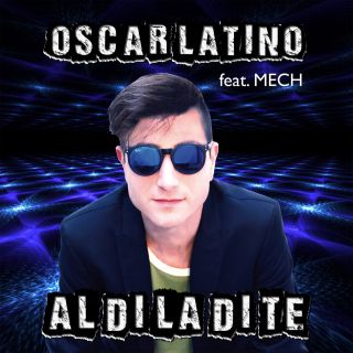 Oscar Latino - Al di la di te (feat. Mech) (Radio Date: 04-07-2014)